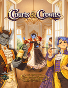 Courts and Crowns: a 5E  guide to romance, intrigue  and social mayhem
