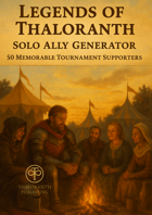 Legends of Thaloranth Solo Ally Generator: 50 Memorable Tournament Supporters
