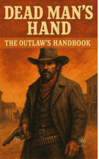Dead Man’s Hand: The Outlaw’s Handbook