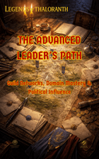 Legends of Thaloranth: The Advanced Leader’s Path
