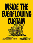 Inside the Everflowing Curtain