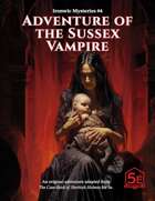 Ironwic 5e Mystery #4: Adventure of the Sussex Vampire