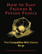 How to Slay Friends & Poison People: Five Competitive 5e Mini Games