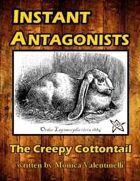 Instant Antagonist: The Creepy Cottontail