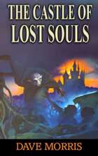 The Castle of Lost Souls (Golden Dragon Gamebooks #6)