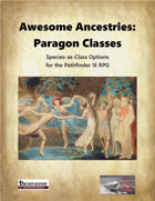 Awesome Ancestries: Paragon Classes