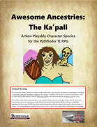 Awesome Ancestries: The Ka'pali