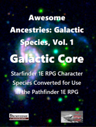 Awesome Ancestries: Galactic Species, Vol. 1 - Galactic Core