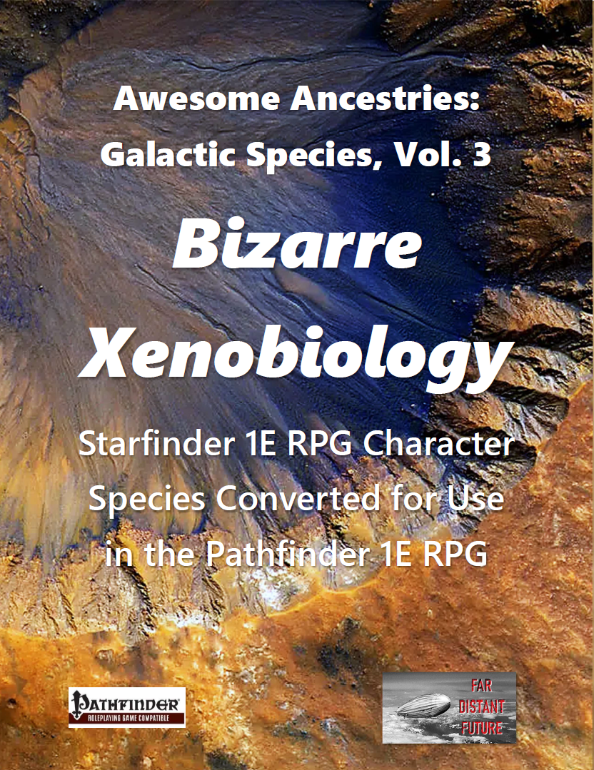 Awesome Ancestries: Galactic Species, Vol. 3 - Bizarre Xenobiology ...