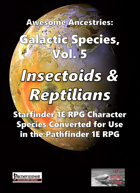 Awesome Ancestries: Galactic Species, Vol. 5 - Insectoids & Reptilians