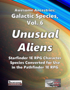 Awesome Ancestries: Galactic Species, Vol. 6 - Unusual Aliens