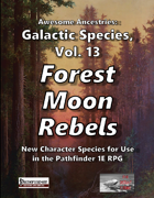 Awesome Ancestries: Galactic Species, Vol. 13 - Forest Moon Rebels