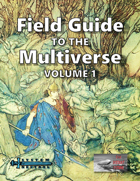 Field Guide to the Multiverse, Vol. 1