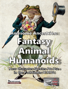 Awesome Ancestries: Fantasy Animal Humanoids