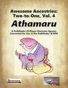 Awesome Ancestries: Two-to-One, Vol. 4 - Athamaru