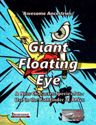 Awesome Ancestries: Giant Floating Eye