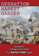 Rapid Fire Operation Market Garden: Charge of the Paras