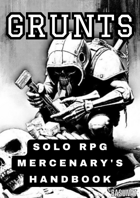 Grunts: Solo RPG Mercenary's Handbook