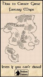 How to Create Great Fantasy Maps (Even if You Can't Draw)