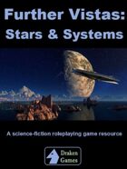 Further Vistas: Stars & Systems
