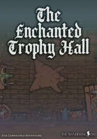 The Enchanted Trophy Hall - Single Room Adventure