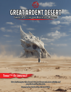 Adventuring in the Great Ardent Desert
