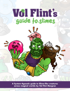 Vol Flint’s Guide to Slimes