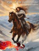 Barbarian - Path of the Steppe Rider - 5e and 5.5e Subclass