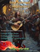 Bard Subclass Compilation 1 - 5e and 5.5e Subclasses