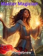 Wizard - Master Magician - 5e and 5.5e Subclass