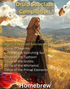 Druid Subclass Compilation - Six Subclasses for 5e and 5.5e
