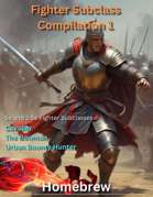 Fighter Subclass Compilation 1 - 5e and 5.5e Subclasses