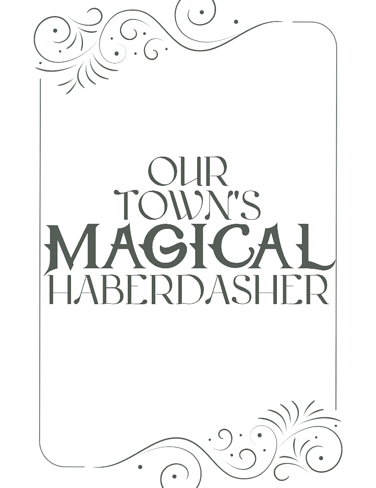 Our Town's Magical Haberdasher