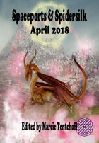Spaceports & Spidersilk April 2018