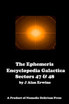 The Ephemeris Encyclopedia Galactica: Sector Forty-Seven & Forty-Eight