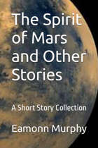 The Spirit of Mars, and Other Stories
