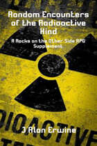 Random Encounters of the Radioactive Kind