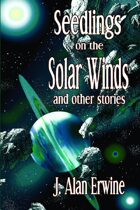 Seedlings on the Solar Winds, and other stories