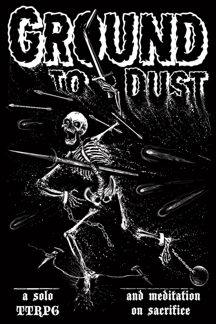 Ground to Dust - Solo RPG & Meditation on Suffering