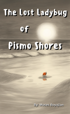 The Lost Ladybug of Pismo Shores