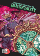 Black Market Guide to Immortality: A PF2e Sourcebook