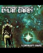 The Improbable Adventures of Dylan Darby: 1 - Gambler's Cruise