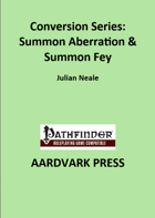 Conversion Series: Summon Aberration & Summon Fey