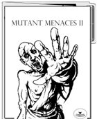 Mutant Menaces II