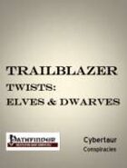 3.75 Trailblazer Twists: Elves and Dwarves