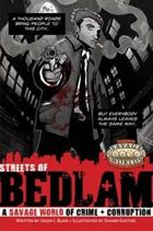 Streets of Bedlam: A Savage World of Crime + Corruption