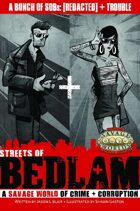 Streets of Bedlam SOBs: [REDACTED] + Trouble