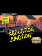 Abduction Junction (Savage Worlds Mini-Supp)