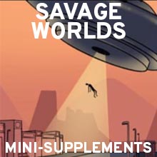 Savage Worlds Mini-Supps