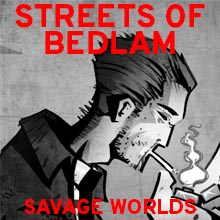 Streets of Bedlam (Savage Worlds)